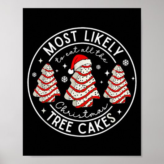 Most Likely To Eat All The Christmas Tree Cakes Xm Poster (Vorne)