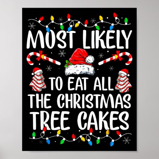 Most Likely To Eat All The Christmas Tree Cakes Xm Poster (Vorne)