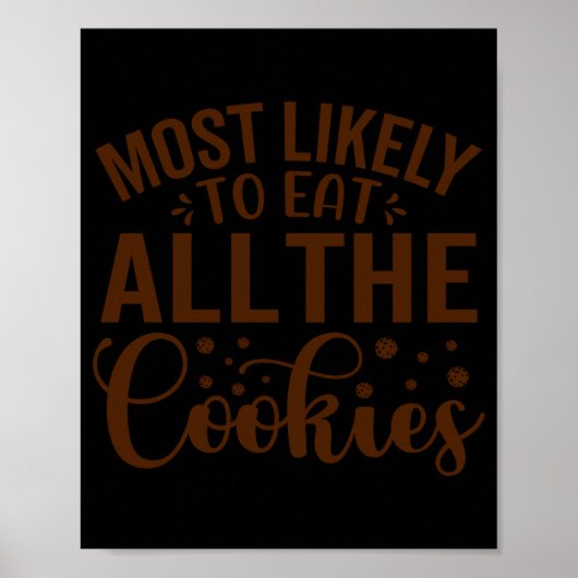 Most Likely To Eat All The Cookies Poster (Vorne)