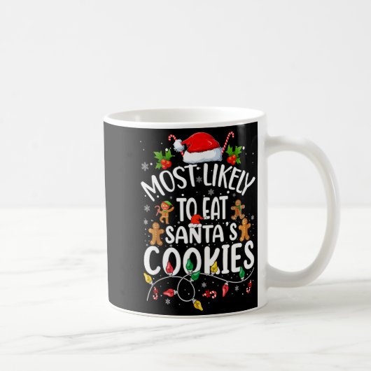 Most Likely To Eat Santa's Cookies Christmas Famil Kaffeetasse (Rechts)