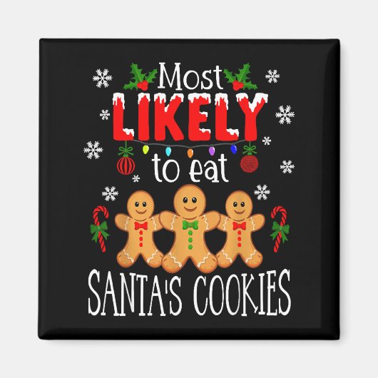 Most Likely To Eat Santa's Cookies Christmas Famil Magnet (Vorne)