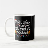 Most Likely To Eat Santa's Cookies Christmas Match Kaffeetasse (Links)
