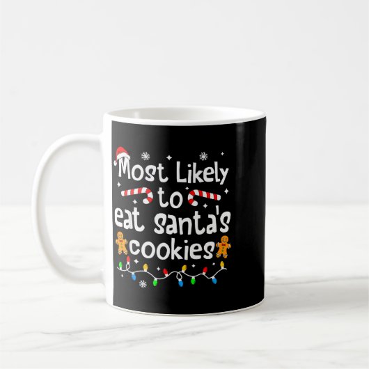 Most Likely To Eat Santa's Cookies Christmas Match Kaffeetasse (Links)