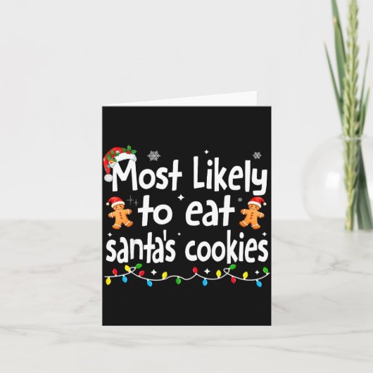 Most Likely To Eat Santas Cookies Family Christmas Karte (Vorderseite)
