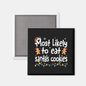 Most Likely To Eat Santas Cookies Family Christmas Magnet (Vorderseite/Rückseite)