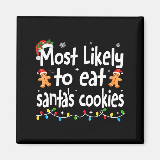 Most Likely To Eat Santas Cookies Family Christmas Magnet (Vorne)