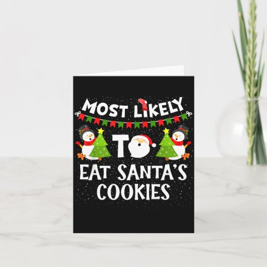 Most Likely To Eat Santas Cookies Family Funny Chr Karte (Vorderseite)