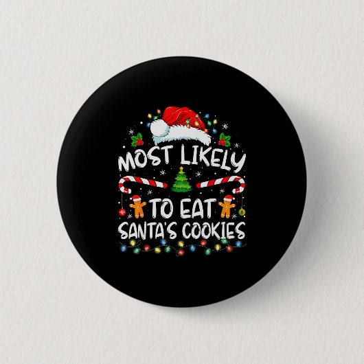 Most Likely To Eat Santa's Cookies Funny Christmas Button (Vorderseite)