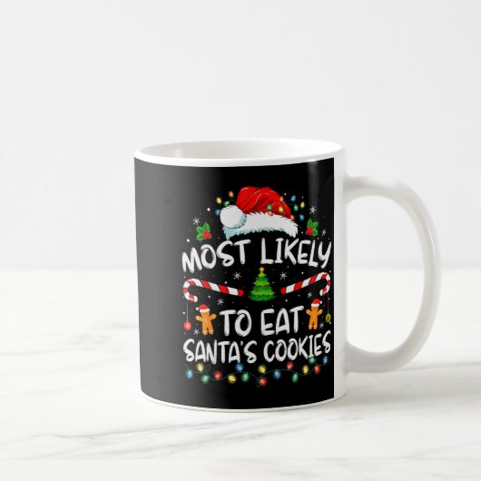 Most Likely To Eat Santa's Cookies Funny Christmas Kaffeetasse (Rechts)