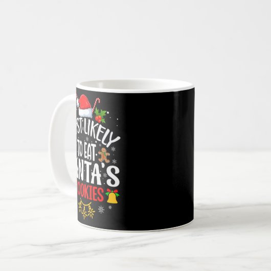 Most Likely To Eat Santa's Cookies Funny Christmas Kaffeetasse (Vorderseite Links)