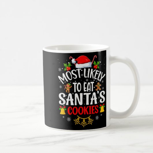 Most Likely To Eat Santa's Cookies Funny Christmas Kaffeetasse (Rechts)