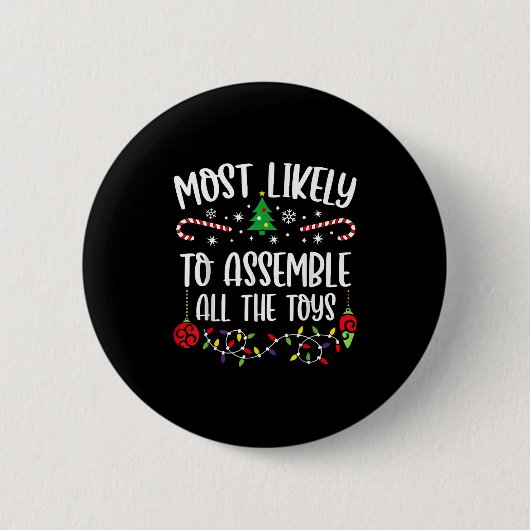 Most Likely To Emble All The Toys Funny Christmas  Button (Vorderseite)