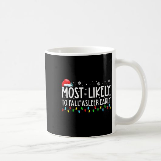 Most Likely To Fall Asleep Early Funny Christmas H Kaffeetasse (Rechts)
