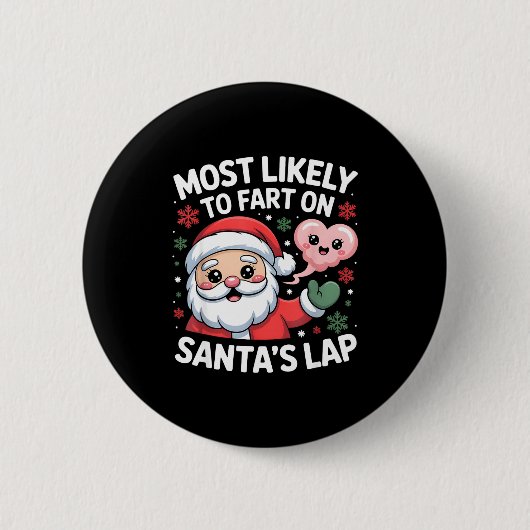 Most Likely To Fart On Santa’s Lap Funny Christmas Button (Vorderseite)