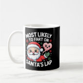 Most Likely To Fart On Santa’s Lap Funny Christmas Kaffeetasse (Links)