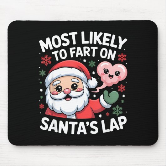 Most Likely To Fart On Santa’s Lap Funny Christmas Mousepad (Vorne)