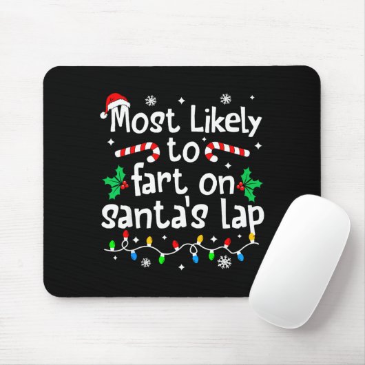 Most Likely To Fart On Santa's Lap C-hristmas Matc Mousepad (Mit Mouse)