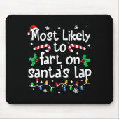 Most Likely To Fart On Santa's Lap C-hristmas Matc Mousepad (Vorne)