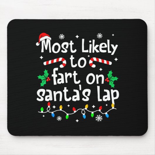 Most Likely To Fart On Santa's Lap C-hristmas Matc Mousepad (Vorne)