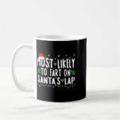 Most Likely To Fart On Santa's Lap Christmas Kaffeetasse (Links)