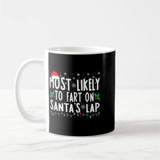 Most Likely To Fart On Santa's Lap Christmas  Kaffeetasse (Links)