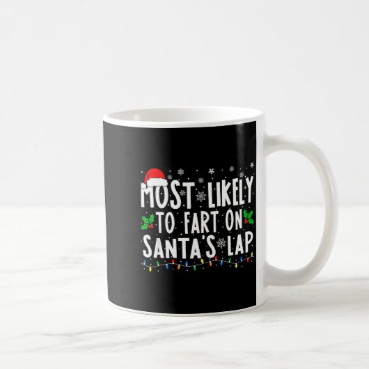 Most Likely To Fart On Santa's Lap Christmas Kaffeetasse (Rechts)