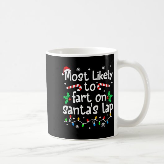 Most Likely To Fart On Santa's Lap Christmas Match Kaffeetasse (Rechts)