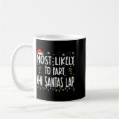 Most Likely To Fart On Santa's Lap Christmas Match Kaffeetasse (Links)