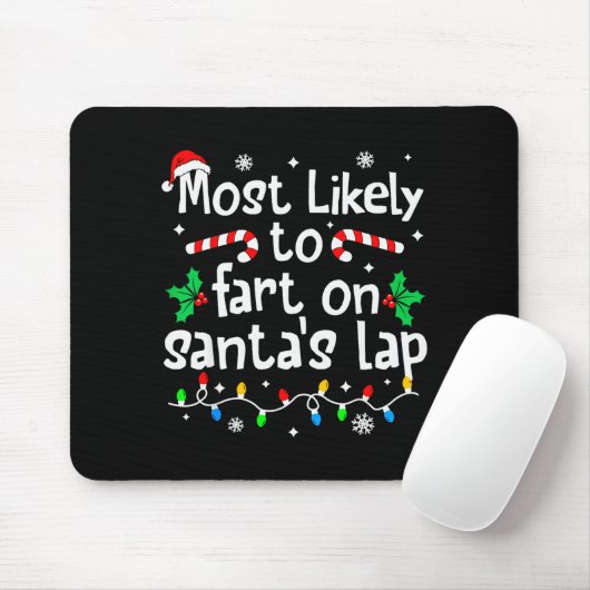 Most Likely To Fart On Santa's Lap Christmas Match Mousepad (Mit Mouse)