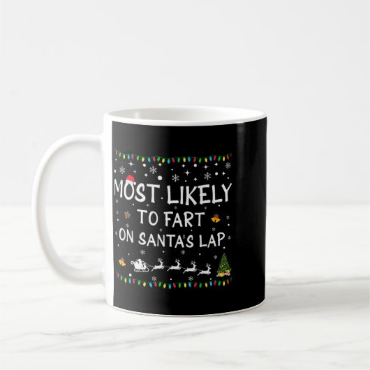 Most Likely To Fart On Santa's Lap Family Christma Kaffeetasse (Links)