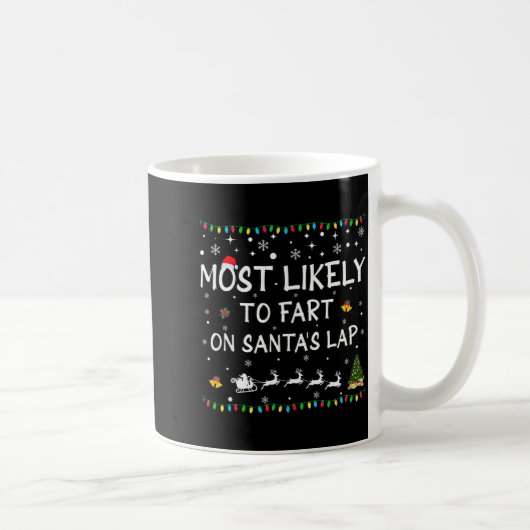Most Likely To Fart On Santa's Lap Family Christma Kaffeetasse (Rechts)