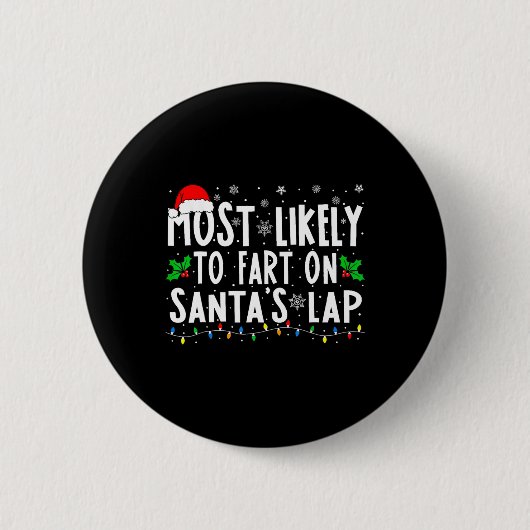 Most Likely To Fart On Santa's Lap Family Matching Button (Vorderseite)
