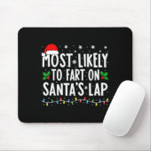 Most Likely To Fart On Santa's Lap Family Matching Mousepad (Mit Mouse)