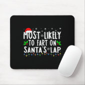 Most Likely To Fart On Santa's Lap Family Matching Mousepad (Mit Mouse)