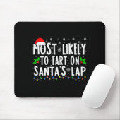 Most Likely To Fart On Santa's Lap Family Matching Mousepad (Mit Mouse)