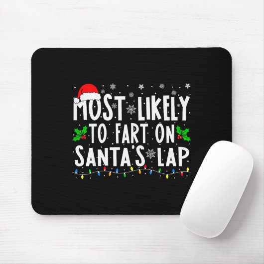 Most Likely To Fart On Santa's Lap Family Matching Mousepad (Mit Mouse)