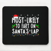Most Likely To Fart On Santa's Lap Family Matching Mousepad (Vorne)