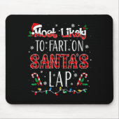 Most Likely To Fart On Santa's Lap Family Matching Mousepad (Vorne)
