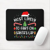 Most Likely To Fart On Santa's Lap Family Matching Mousepad (Mit Mouse)