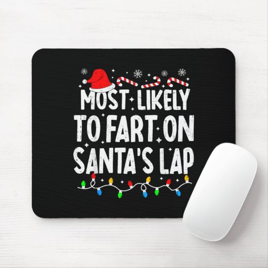 Most Likely To Fart On Santa's Lap Family Matching Mousepad (Mit Mouse)