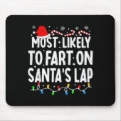 Most Likely To Fart On Santa's Lap Family Matching Mousepad (Vorne)