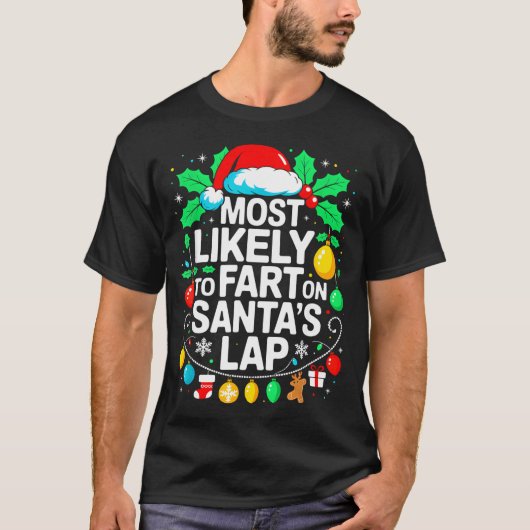 Most Likely To Fart On Santa's Lap Family Matching T-Shirt (Vorderseite)