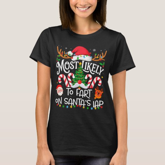 Most Likely To Fart On Santa's Lap Family Matching T-Shirt (Vorderseite)