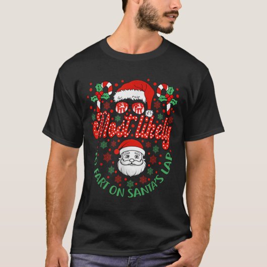 Most Likely To Fart On Santa's Lap Family Matching T-Shirt (Vorderseite)