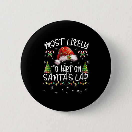 Most Likely To Fart On Santa's Lap Funny Christmas Button (Vorderseite)