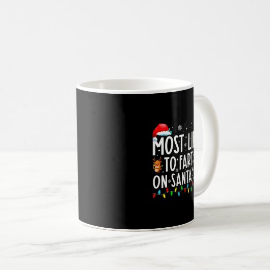 Most Likely To Fart On Santas Lap Funny Christmas Kaffeetasse (VorderseiteRechts)