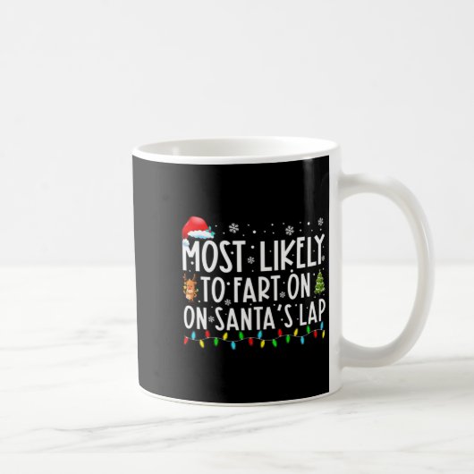 Most Likely To Fart On Santas Lap Funny Christmas Kaffeetasse (Rechts)