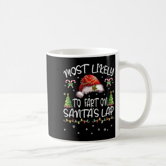 Most Likely To Fart On Santa's Lap Funny Christmas Kaffeetasse (Rechts)