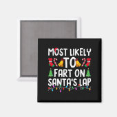Most Likely To Fart On Santa's Lap Funny Christmas Magnet (Vorderseite/Rückseite)