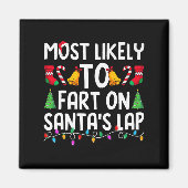 Most Likely To Fart On Santa's Lap Funny Christmas Magnet (Vorne)